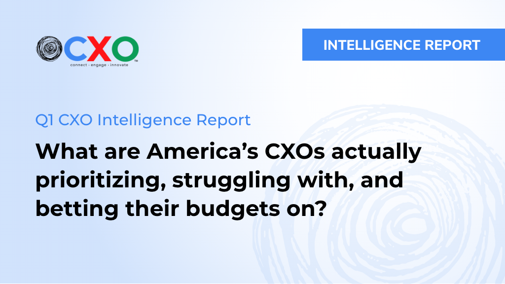 Image: Q1 CXO Intelligence Report